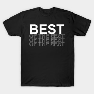 best of the best of the best of the best T-Shirt